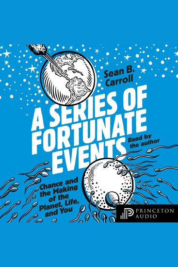 A Series of Fortunate Events - Chance and the Making of the Planet Life and You - cover