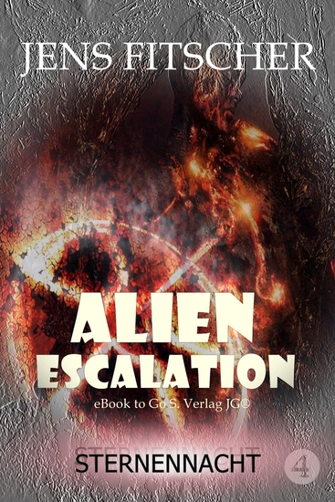 Sternennacht (ALIEN ESCALATION 4) - Abenteuerliche Unterhaltung aus dem Universum von Commander Tarik Connar in einer JUBILÄUMS-EDITION - cover