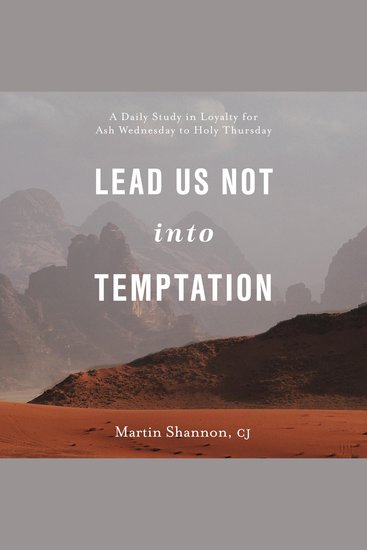 Lead Us Not Into Temptation - A Daily Study in Loyalty for Ash Wednesday to Holy Thursday - cover