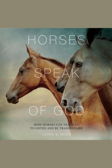 Horses Speak of God - How Horses Can Teach Us to Listen and Be Transformed - cover
