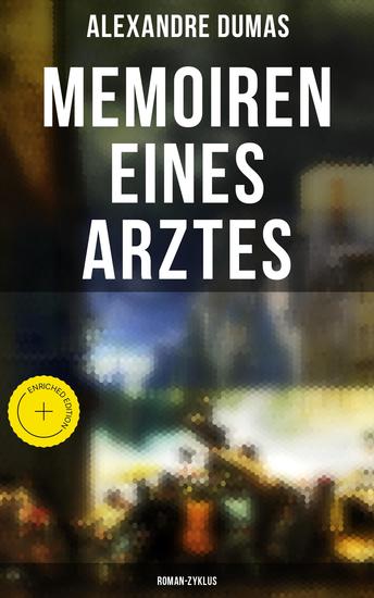 Memoiren eines Arztes: Roman-Zyklus - Bereicherte Ausgabe Roman-Zyklus: Joseph Balsamo + Das Halsband der Königin + Ange Pitou + Die Gräfin von Charny - cover