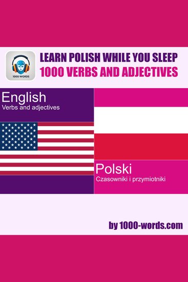 Learn polish while you sleep - 1000 verbs and adjectives - 1000 verbs and adjectives - cover