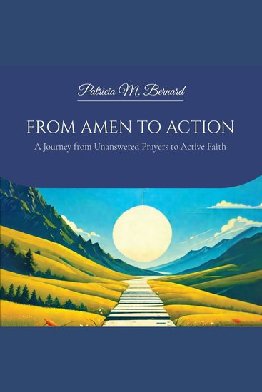 From Amen to Action - A Journey from Unanswered Prayers to Active Faith - cover