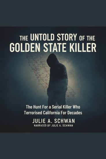 UNTOLD STORY OF THE GOLDEN STATE KILLER THE - The Hunt For a Serial Killer Who Terrorized California For Decades - cover