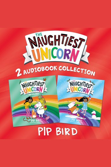 Naughtiest Unicorn: On Holiday and Winter Wonderland: The magical new book in the bestselling Naughtiest Unicorn series! (The Naughtiest Unicorn series) - cover