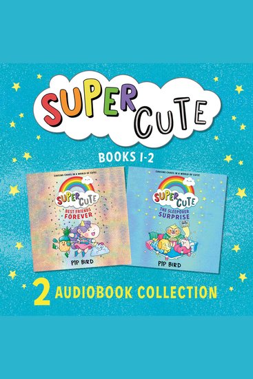 Super Cute: The Sleepover Surprise & Best Friends Forever: New cute adventures for young readers for 2021 from the bestselling author of The Naughtiest Unicorn! - cover