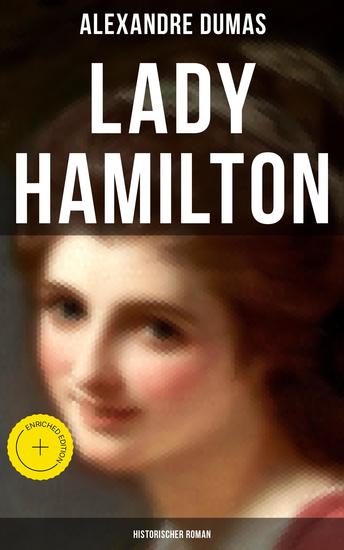 Lady Hamilton (Historischer Roman) - Bereicherte Ausgabe Ein historischer Roman über Admiral Nelsons letzte Liebe - cover