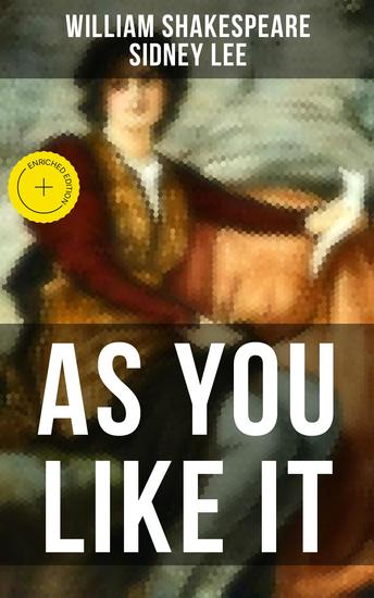 AS YOU LIKE IT - Enriched edition Including The Life of William Shakespeare - cover