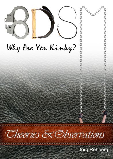 BDSM Theories and Observations - Why Are You Kinky? - cover