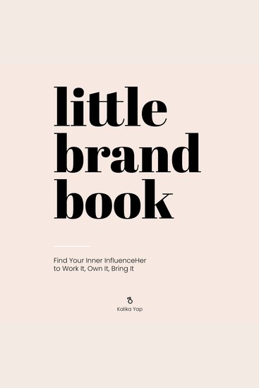 Little Brand Book - Find Your Inner InfluenceHer to Work It Own It Bring It - cover