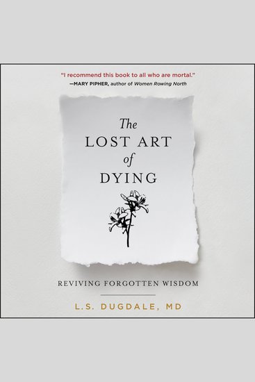 The Lost Art of Dying - Reviving Forgotten Wisdom - cover