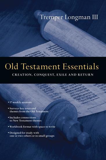 Old Testament Essentials - Creation Conquest Exile and Return - cover