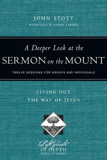 A Deeper Look at the Sermon on the Mount - Living Out the Way of Jesus - cover