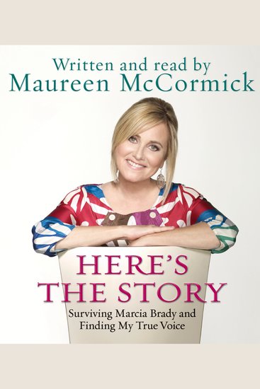 Here's the Story - Surviving Marcia Brady and Finding My True Voice - cover