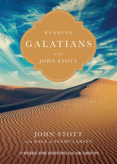 Reading Galatians with John Stott - 9 Weeks for Individuals or Groups - cover