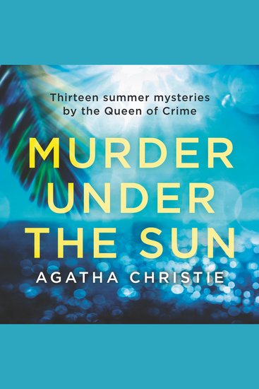 Murder Under the Sun - 13 Summer Mysteries by The Queen of Crime - cover