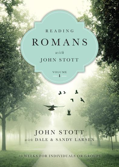 Reading Romans with John Stott - 10 Weeks for Individuals or Groups - cover