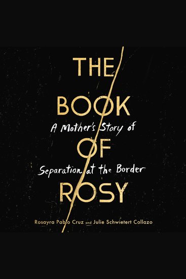 The Book of Rosy - A Mother’s Story of Separation at the Border - cover