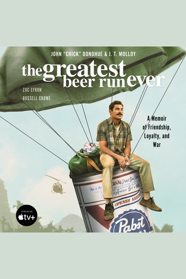 The Greatest Beer Run Ever - A Memoir of Friendship Loyalty and War - cover