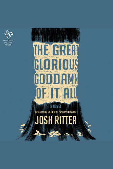 The Great Glorious Goddamn of It All - A Novel - cover