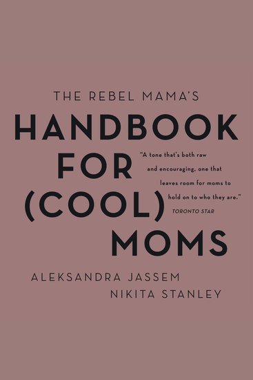 The Rebel Mama's Handbook for (Cool) Moms - cover