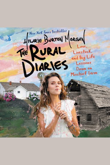 The Rural Diaries - Love Livestock and Big Life Lessons Down on Mischief Farm - cover
