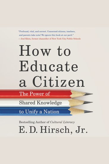 How to Educate a Citizen - The Power of Shared Knowledge to Unify a Nation - cover