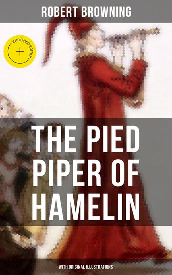 The Pied Piper of Hamelin (With Original Illustrations) - Enriched edition Children's Classic - cover