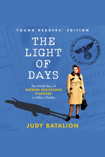 The Light of Days Young Readers’ Edition - The Untold Story of Women Resistance Fighters in Hitler's Ghettos - cover