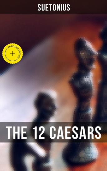 THE 12 CAESARS - Enriched edition The Lives of the Roman Emperors - cover