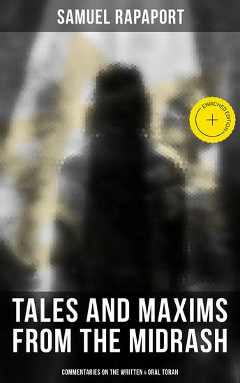 Tales and Maxims from the Midrash (Commentaries on the Written & Oral Torah) - Enriched edition - cover