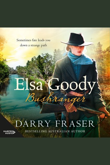 Elsa Goody Bushranger: Thrilling action-packed historical adventure story about a woman on a treasure hunt from a bestselling Australian author - cover