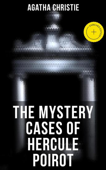The Mystery Cases of Hercule Poirot - Enriched edition The Mysterious Affair at Styles The Murder on the Links The Affair at the Victory Ball The Double Clue… - cover