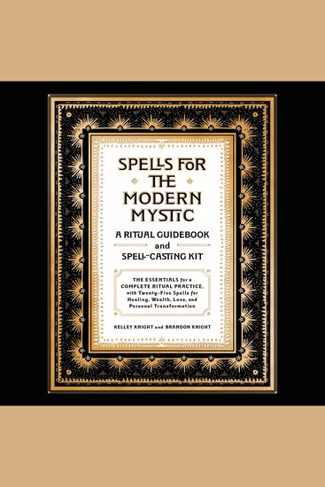 Spells for the Modern Mystic - A Ritual Guidebook and Spell-Casting Kit - cover