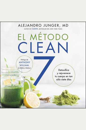 CLEAN 7 \ El Metodo Clean 7 - Detoxifica y rejuvenece tu cuerpo en tan sólo siete días - cover