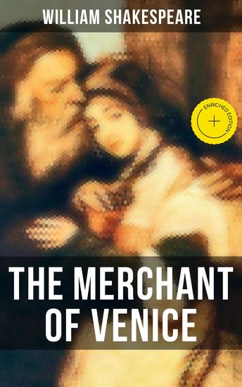 THE MERCHANT OF VENICE - Enriched edition Including The Classic Biography: The Life of William Shakespeare - cover