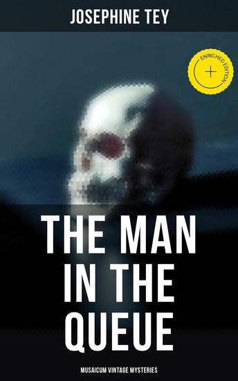 The Man in the Queue (Musaicum Vintage Mysteries) - Enriched edition - cover