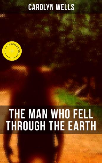 The Man Who Fell Through The Earth - Enriched edition A Detective Pennington Wise Murder Mystery - cover