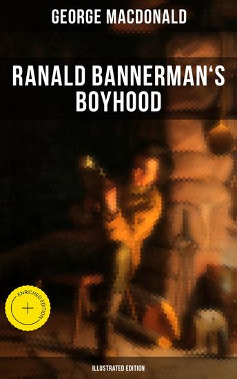 Ranald Bannerman's Boyhood (Illustrated Edition) - Enriched edition The Adventures in Scottish Highlands (Autobiographical Novel) - cover