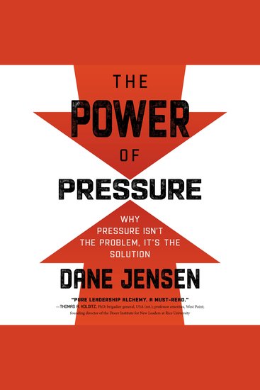 The Power of Pressure - Why Pressure Isn’t the Problem It’s the Solution - cover
