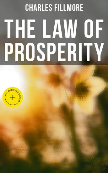 The Law of Prosperity - Enriched edition The Law That Governs the Manifestation of Supply - cover