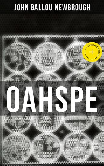 Oahspe - Enriched edition A Kosmon Bible in the Words of Jehovih and his Angel Embassadors - cover