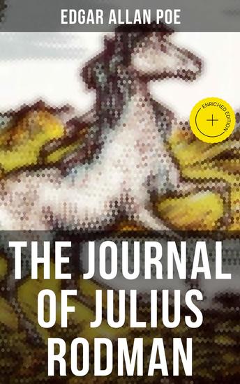 THE JOURNAL OF JULIUS RODMAN - Enriched edition Being an Account of the First Passage across the Rocky Mountains of North America Ever Achieved by Civilized Man - cover