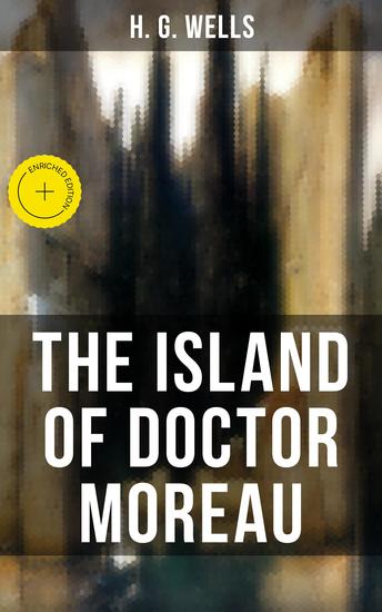THE ISLAND OF DOCTOR MOREAU - Enriched edition A Sci-Fi Classic - cover