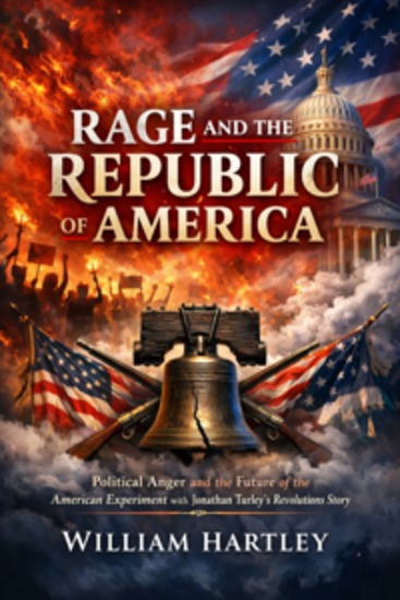 Rage and the Republic of America - Political Anger and the Future of the American Experiment with Jonathan Turley’s Revolutions Story - cover