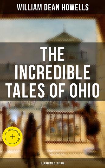 The Incredible Tales of Ohio (Illustrated Edition) - Enriched edition The Renegades The First Great Settlements The Captivity of James Smith Indian Heroes and Sages… - cover