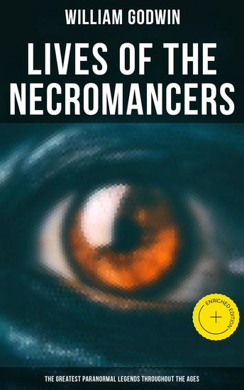 Lives of the Necromancers (The Greatest Paranormal Legends Throughout the Ages) - Enriched edition - cover