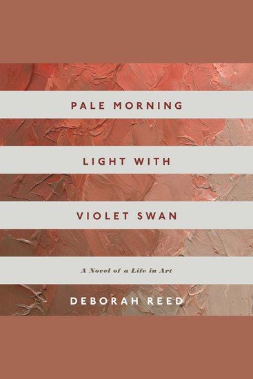 Pale Morning Light With Violet Swan - A Novel of a Life in Art - cover