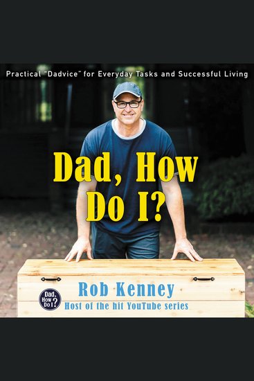 Dad How Do I? - Practical ""Dadvice"" for Everyday Tasks and Successful Living - cover