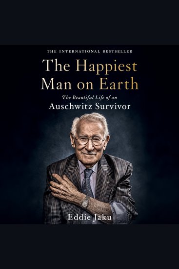 The Happiest Man on Earth - The Beautiful Life of an Auschwitz Survivor - cover